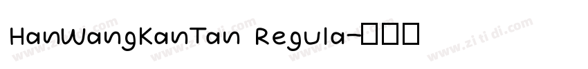 HanWangKanTan Regula字体转换
